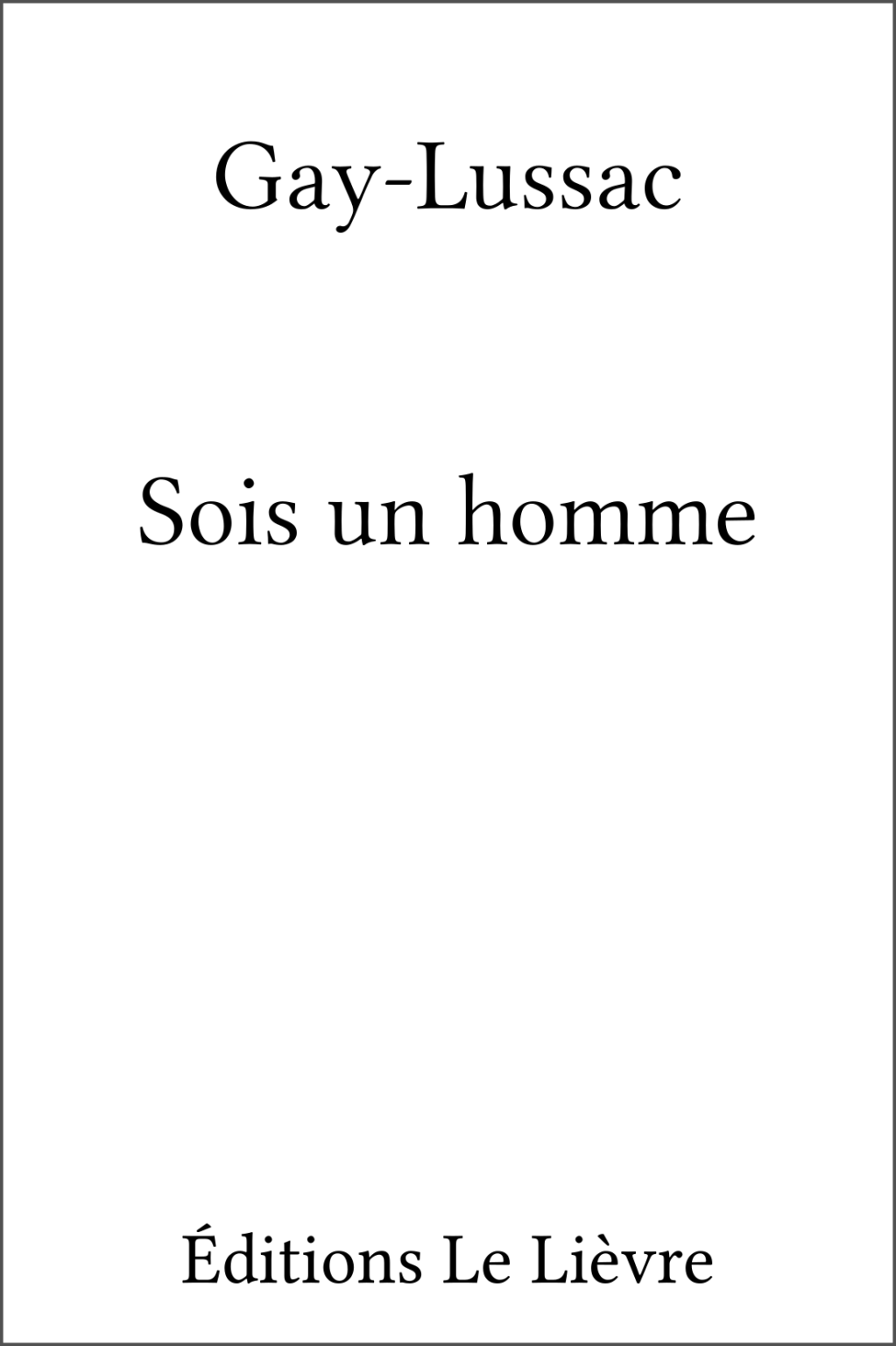 sois-un-homme-ditions-le-li-vre